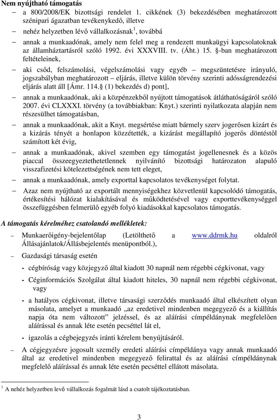 kapcsolatoknak az államháztartásról szóló 1992. évi XXXVIII. tv. (Áht.) 15.