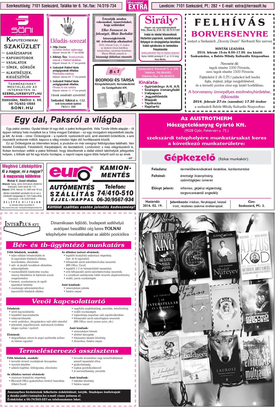 06-70/432-0583 SONI.HU AUTÓMENTÉS SZÁLLÍTÁS ÉJJEL-NAPPAL Értesítjük minden rokonunkat, ismerõsünket, hogy szüleinket Eller Ferencet és feleségét, Blatt Borbálát házasságkötésük 60.