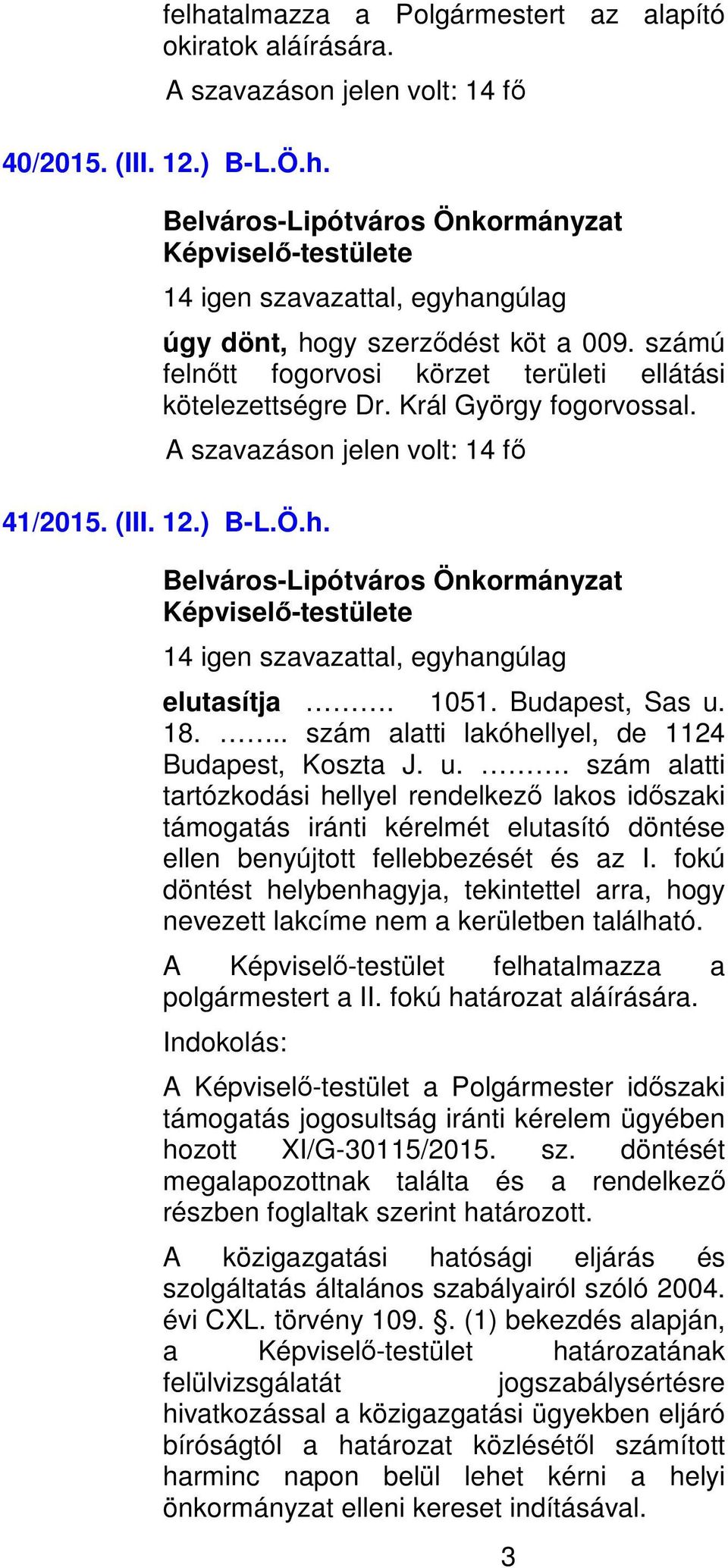 18... szám alatti lakóhellyel, de 1124 Budapest, Koszta J. u.