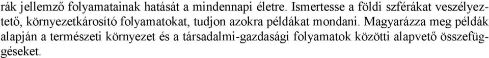 folyamatokat, tudjon azokra példákat mondani.