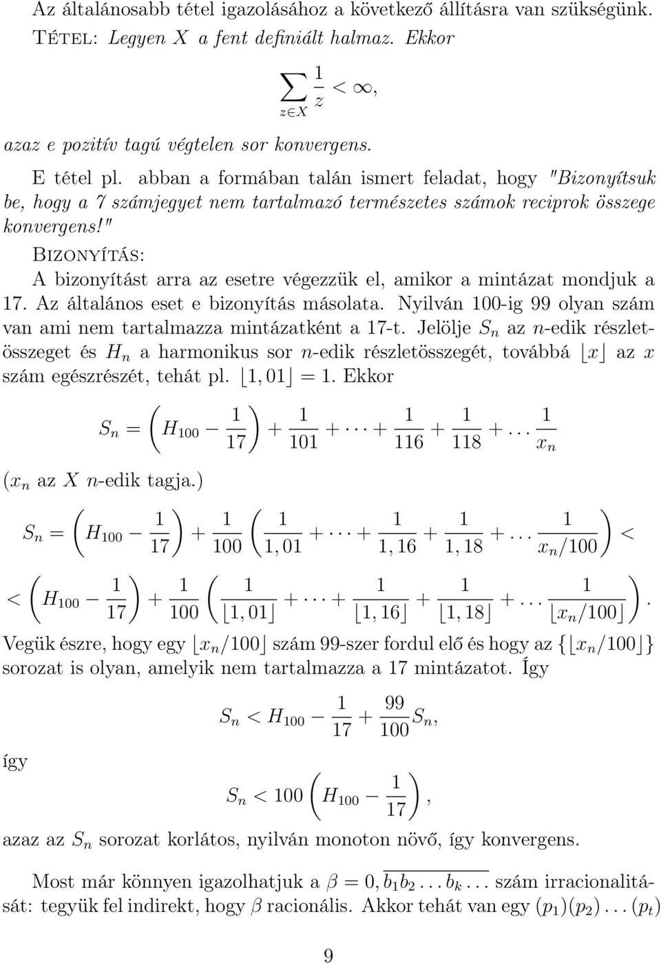 " Bizonyítás: A bizonyítást arra az esetre végezzük el, amikor a mintázat mondjuk a 17. Az általános eset e bizonyítás másolata.