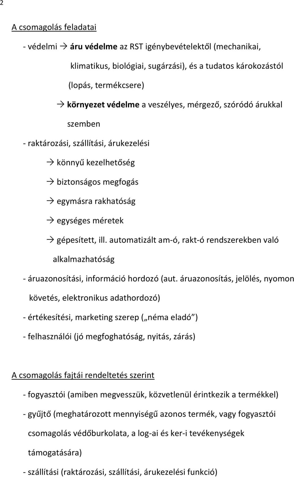 Csomagolás, egységrakomány-képzés. Csomagolás (A termékek 98 %-a eredeti  állapotában alkalmatlan a rakodásra, szállításra, tárolásra,  értékesítésre). - PDF Free Download