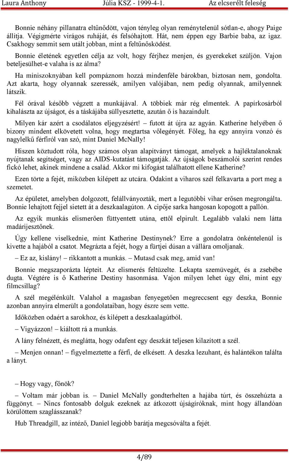 Házi feleségek csövek