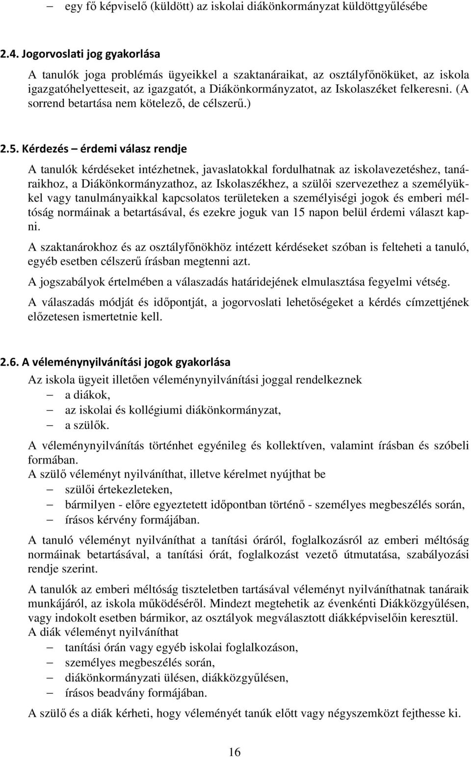 (A sorrend betartása nem kötelező, de célszerű.) 2.5.