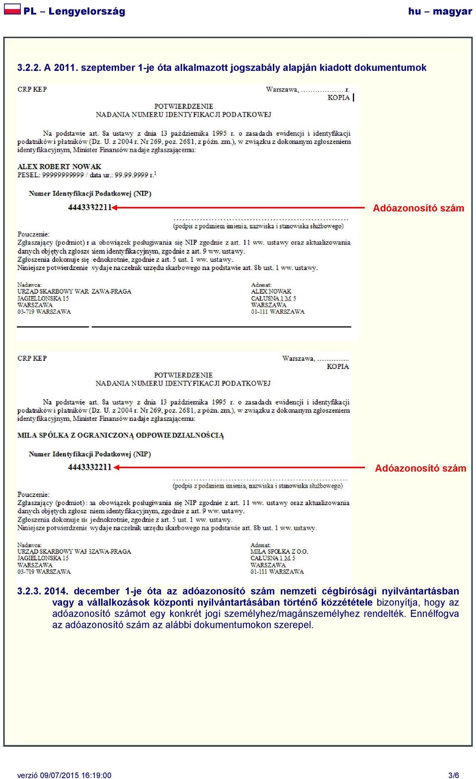 december 1-je óta az adóazonosító szám nemzeti cégbírósági nyilvántartásban vagy a vállalkozások központi