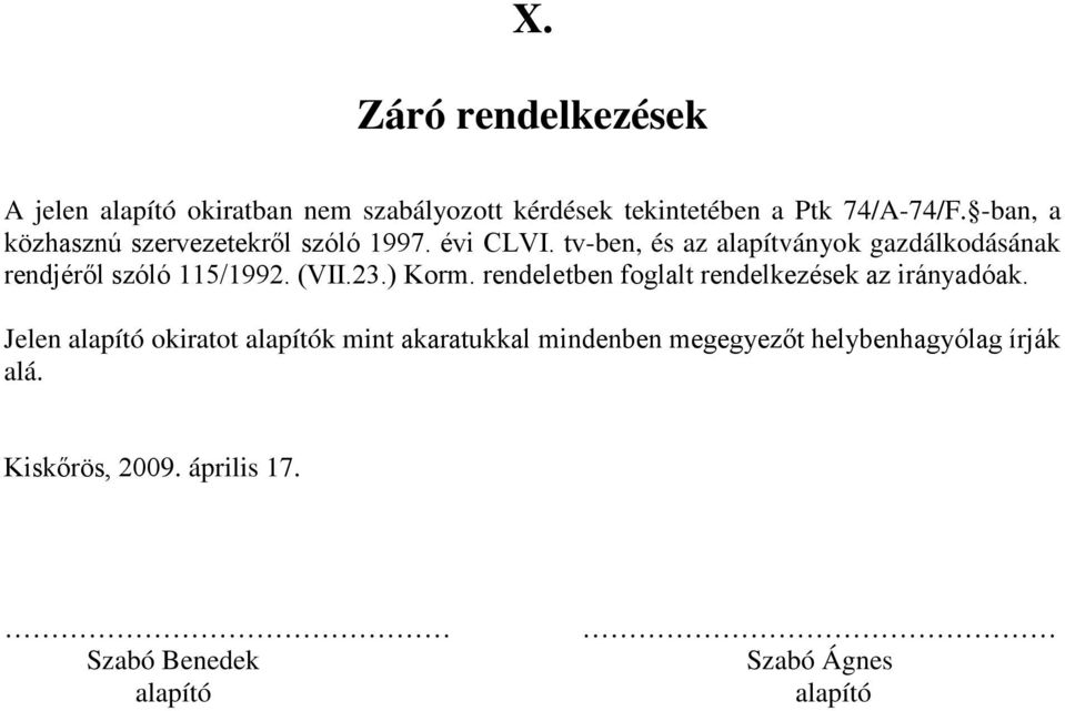 tv-ben, és az alapítványok gazdálkodásának rendjéről szóló 115/1992. (VII.23.) Korm.