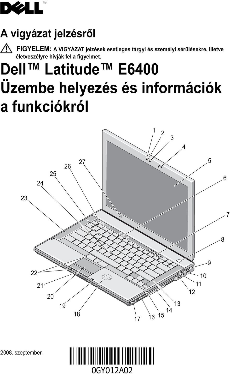 Dell Latitude E6400 Üzembe helyezés és információk a funkciókról 1 2 3 4