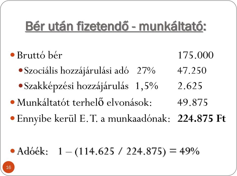 250 Szakképzési hozzájárulás 1,5% 2.