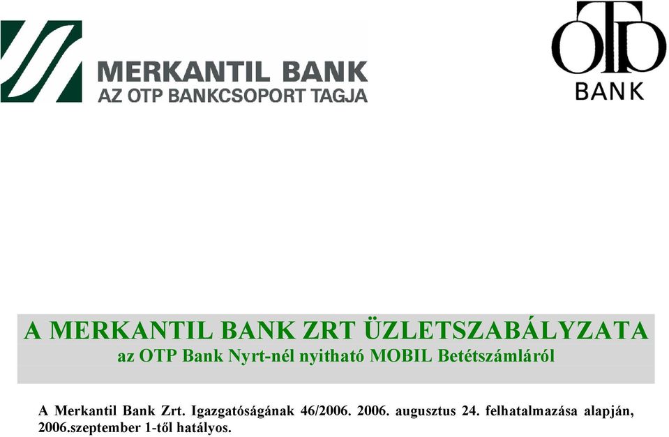 Bank Zrt. Igazgatóságának 46/2006. 2006.