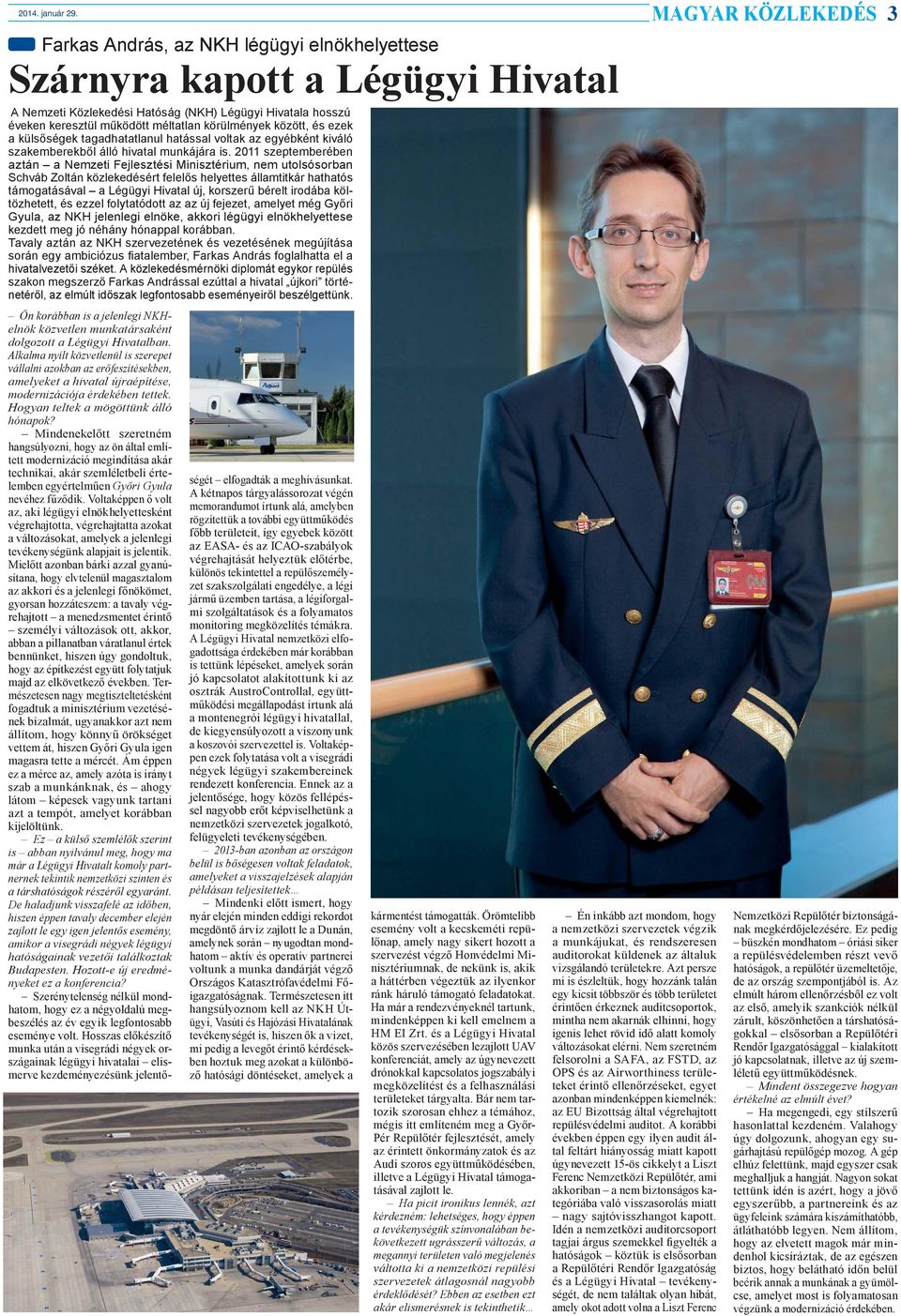 körülmények között, és ezek a külsőségek tagadhatatlanul hatással voltak az egyébként kiváló szakemberekből álló hivatal munkájára is.