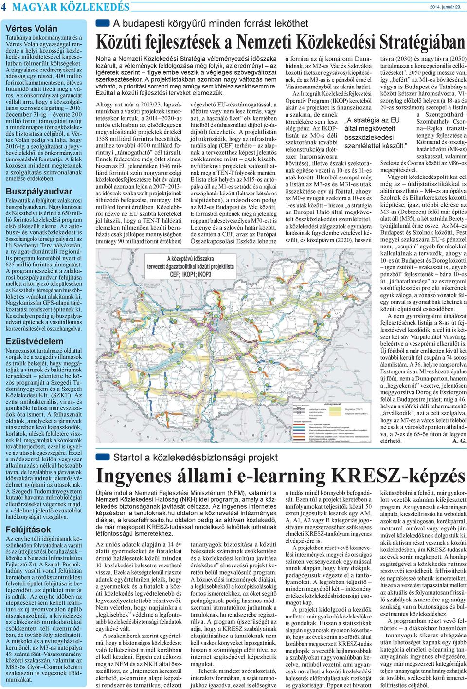 Az önkormányzat garanciát vállalt arra, hogy a közszolgáltatási szerződés lejártáig 2016.