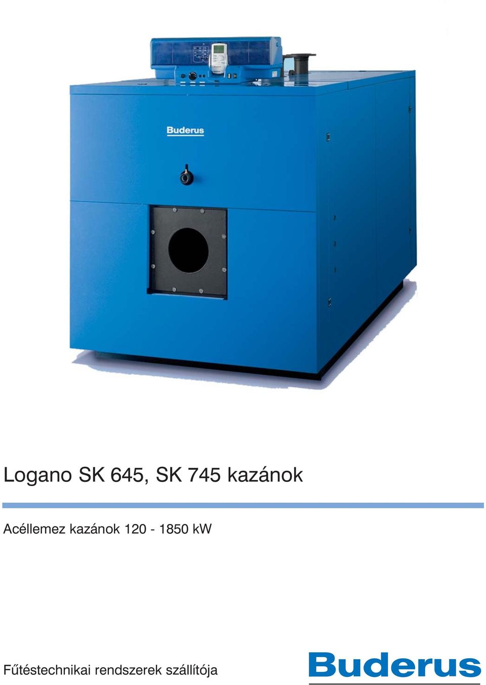 Logano SK 645, SK 745 kazánok. Acéllemez kazánok kw. Fûtéstechnikai  rendszerek szállítója - PDF Ingyenes letöltés