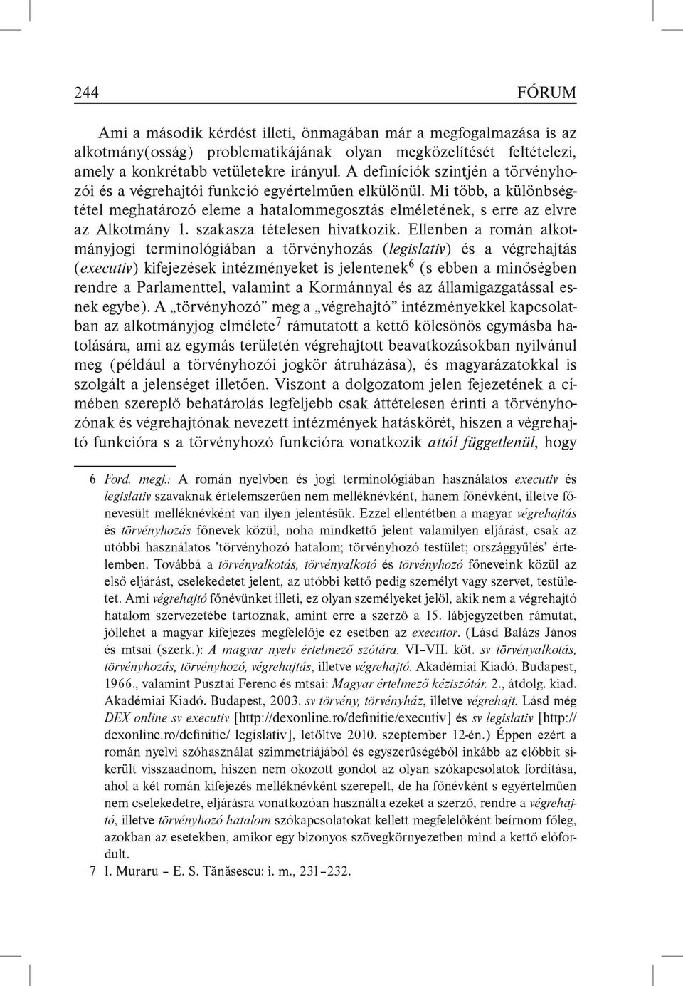 szakasza tételesen hivatkozik.