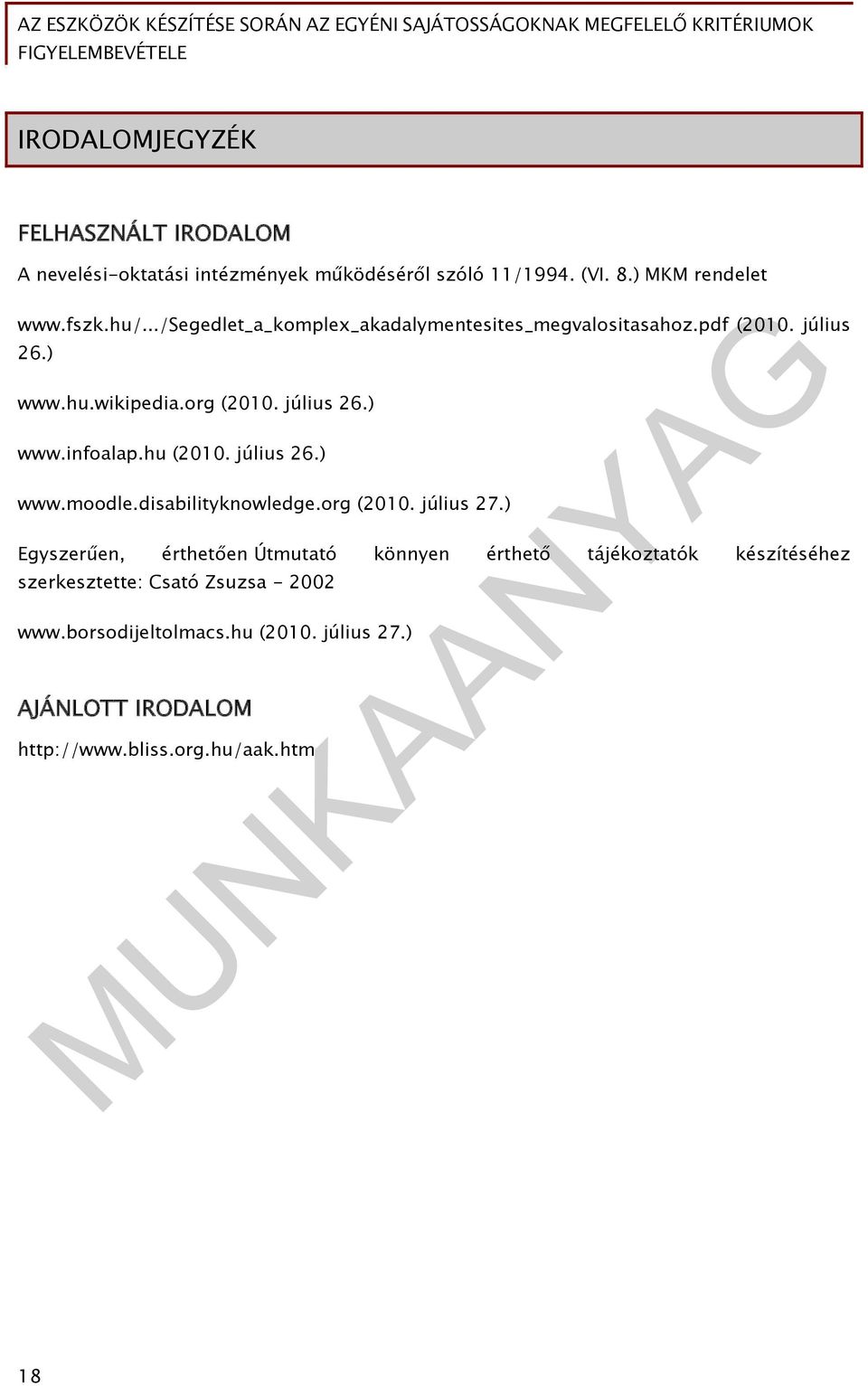 hu (2010. július 26.) www.moodle.disabilityknowledge.org (2010. július 27.
