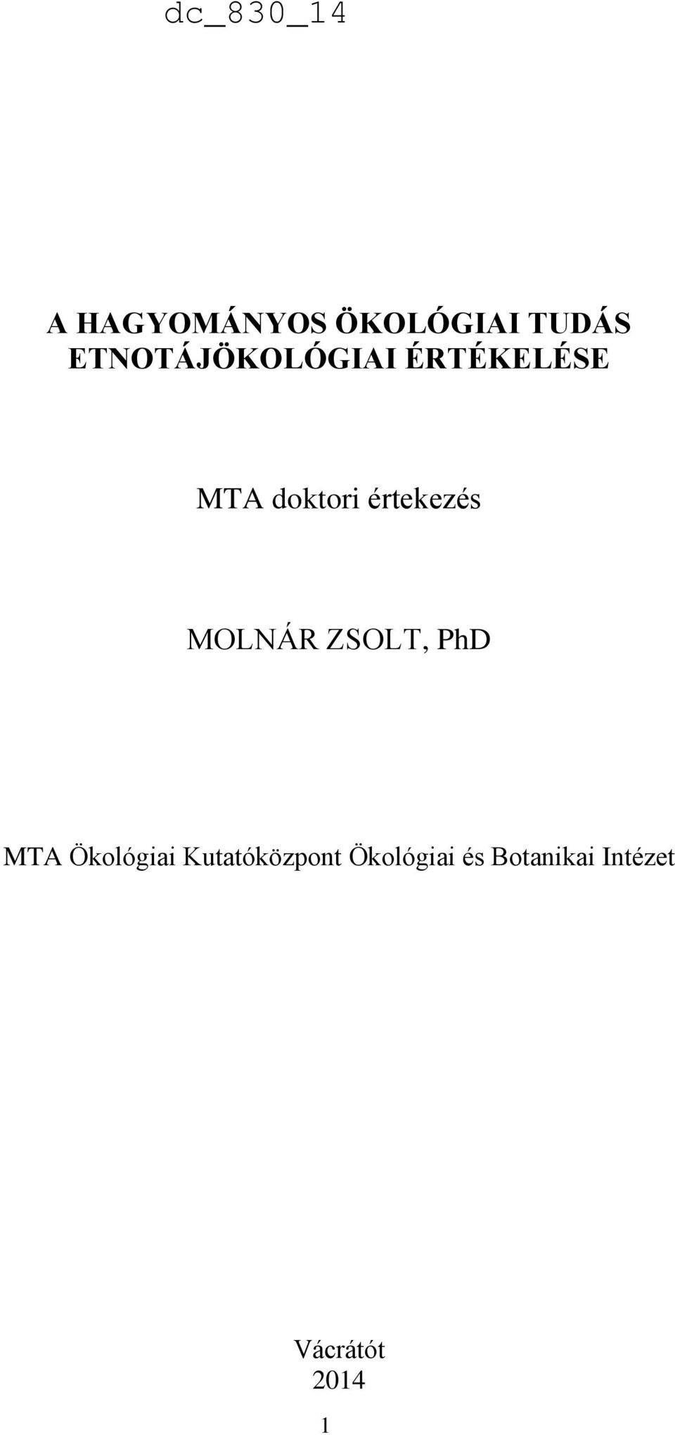 értekezés MOLNÁR ZSOLT, PhD MTA Ökológiai
