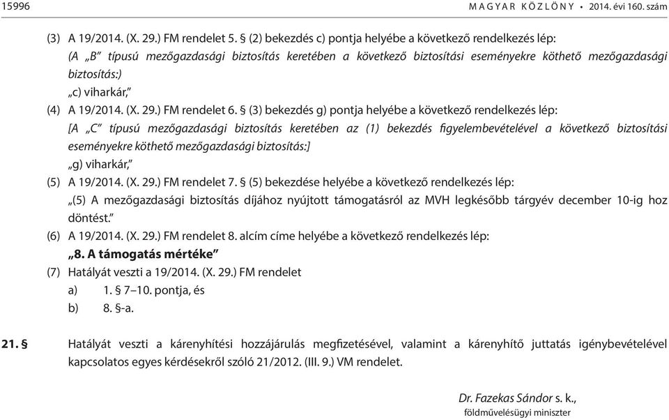 19/2014. (X. 29.) FM rendelet 6.