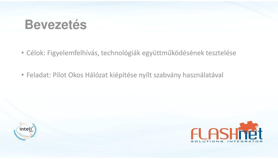 tesztelése Feladat: Pilot Okos