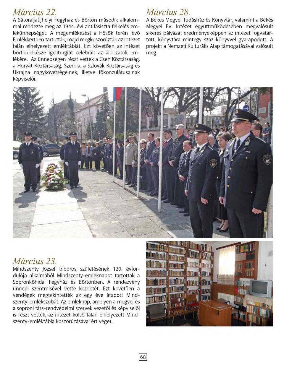 Ezt követően az intézet börtönlelkésze igeliturgiát celebrált az áldozatok emlékére.