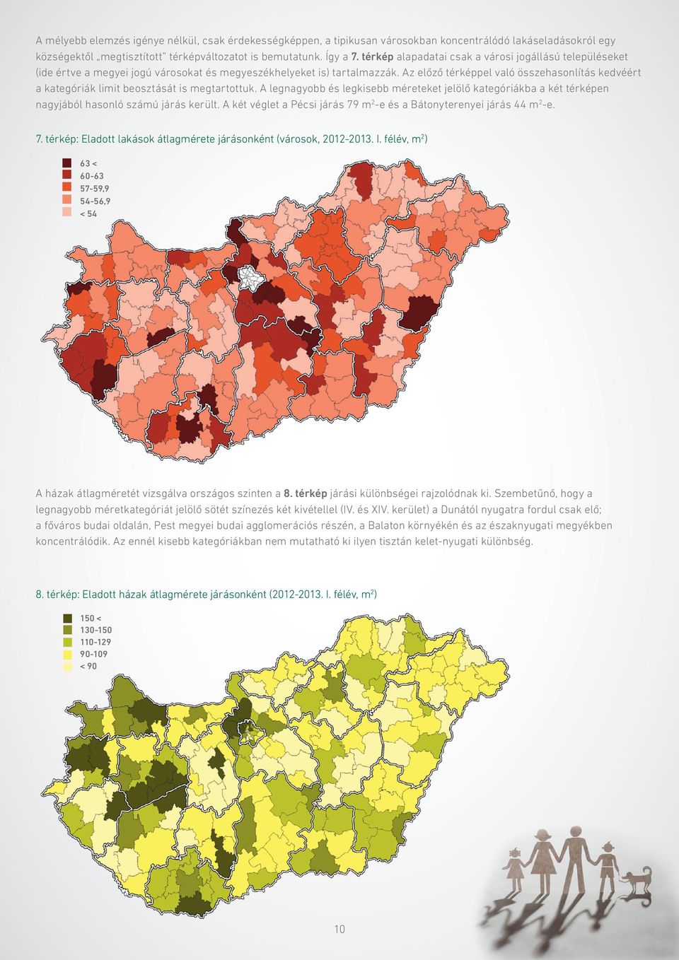 Az előző térképpel való összehasonlítás kedvéért a kategóriák limit beosztását is megtartottuk.