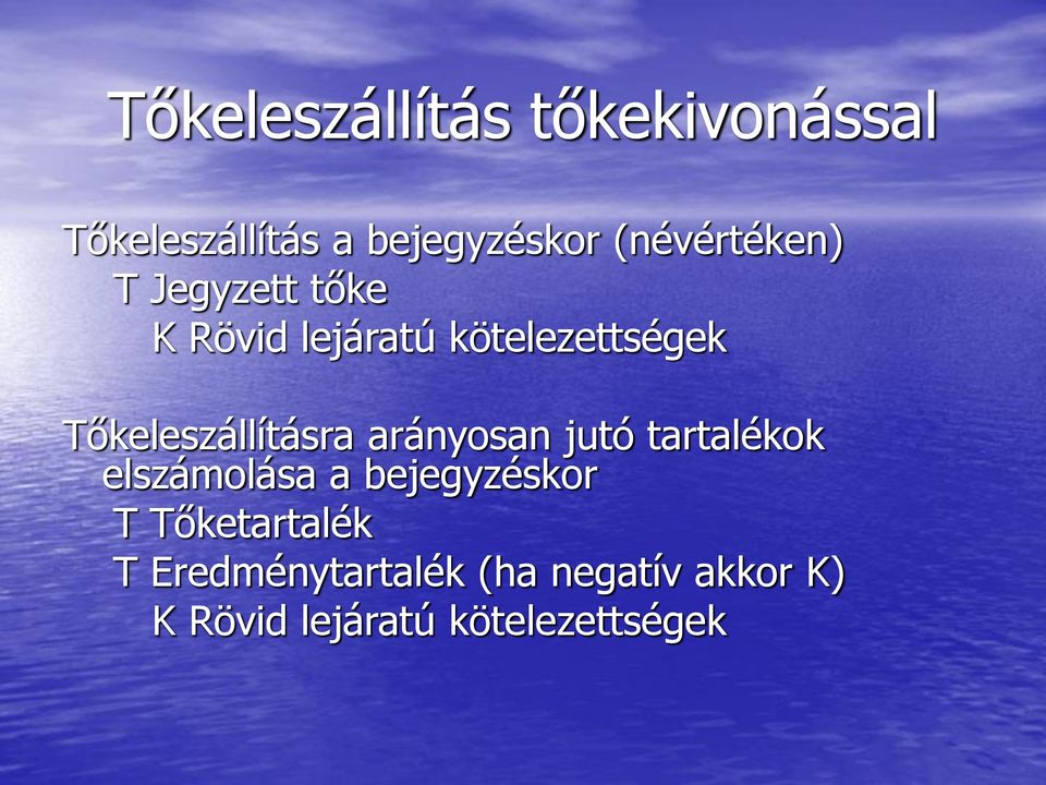 Tőkeleszállításra arányosan jutó tartalékok elszámolása a bejegyzéskor