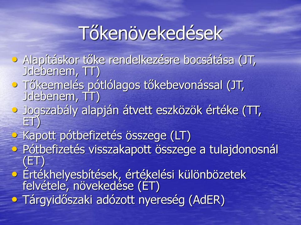 ET) Kapott pótbefizetés összege (LT) Pótbefizetés visszakapott összege a tulajdonosnál (ET)