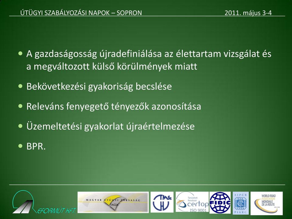 Bekövetkezési gyakoriság becslése Releváns fenyegető