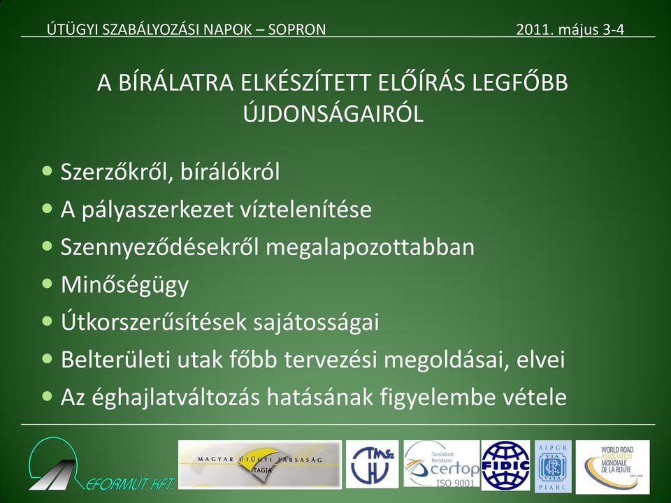 megalapozottabban Minőségügy Útkorszerűsítések sajátosságai