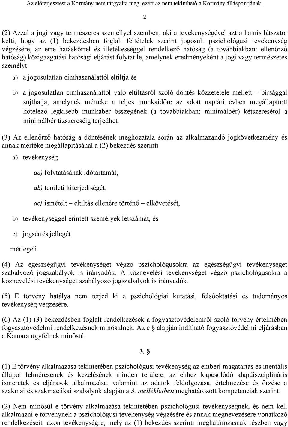 személyt a) a jogosulatlan címhasználattól eltiltja és b) a jogosulatlan címhasználattól való eltiltásról szóló döntés közzététele mellett bírsággal sújthatja, amelynek mértéke a teljes munkaidőre az