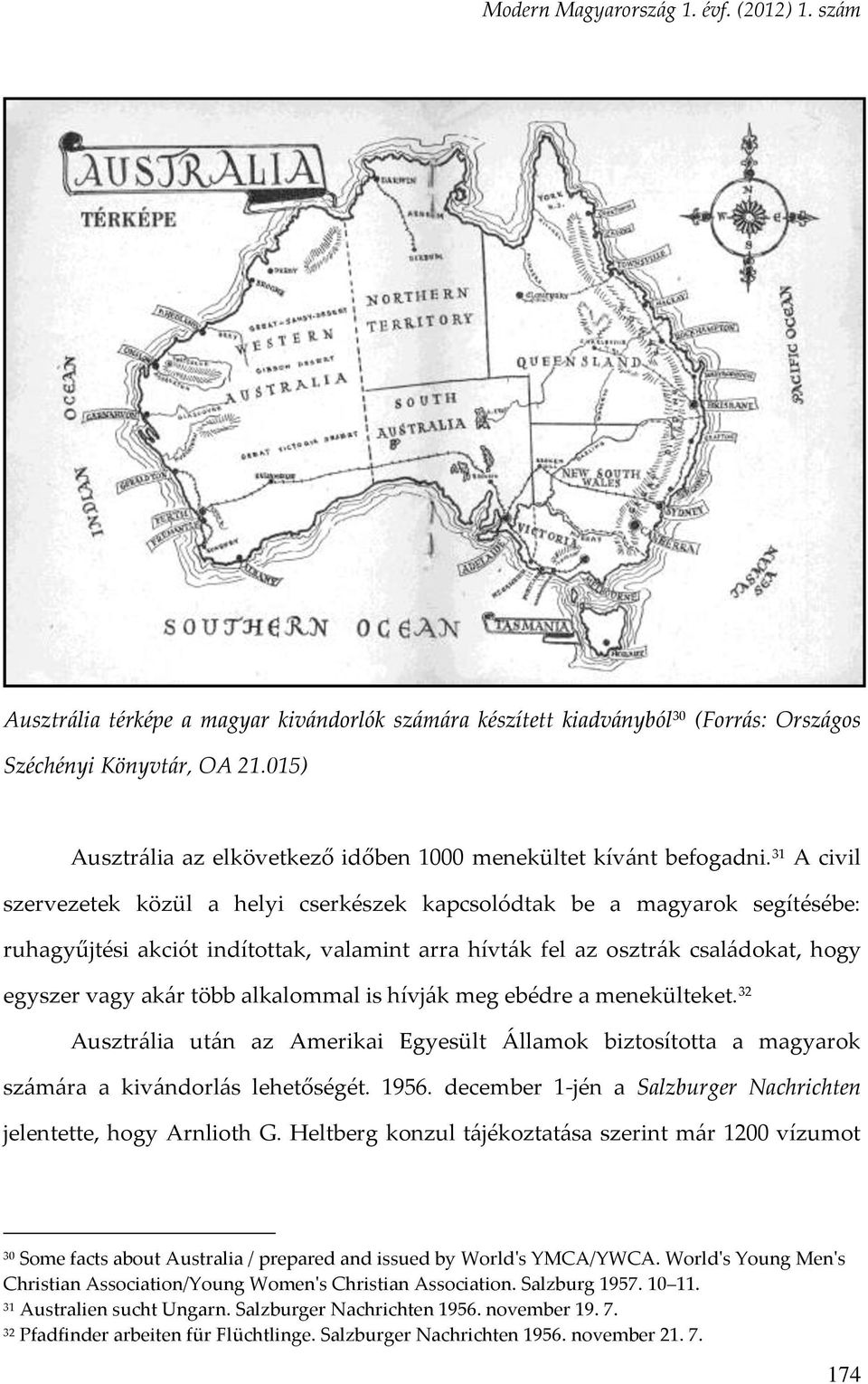 alkalommal is hívják meg ebédre a menekülteket. 32 Ausztrália után az Amerikai Egyesült Államok biztosította a magyarok számára a kivándorlás lehetőségét. 1956.