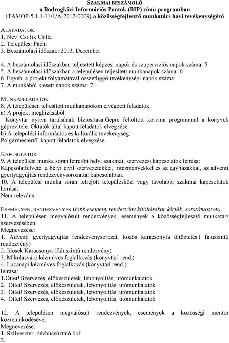 Polgármestertől kapott feladatok elvégzése. 9.