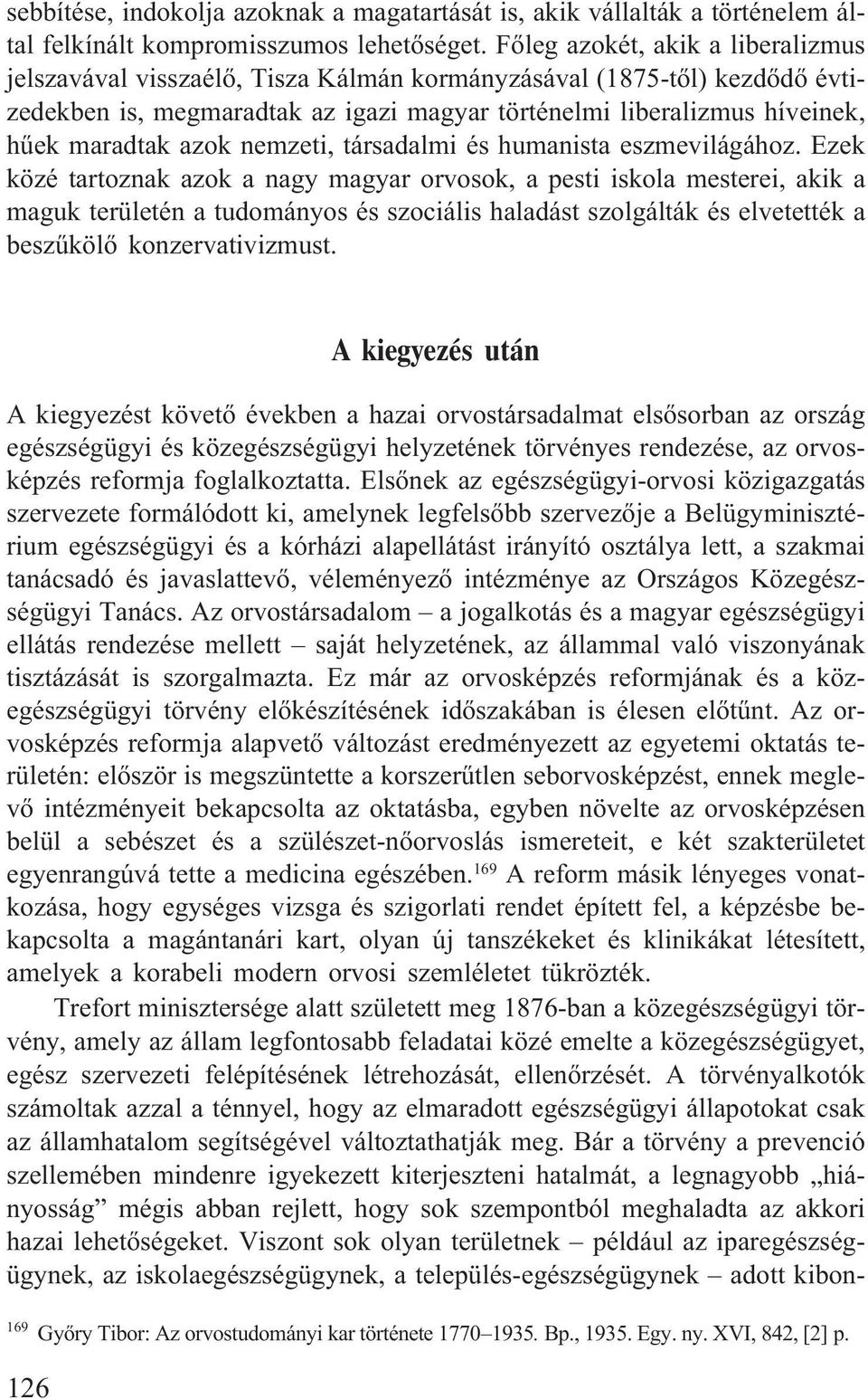 azok nemzeti, társadalmi és humanista eszmevilágához.