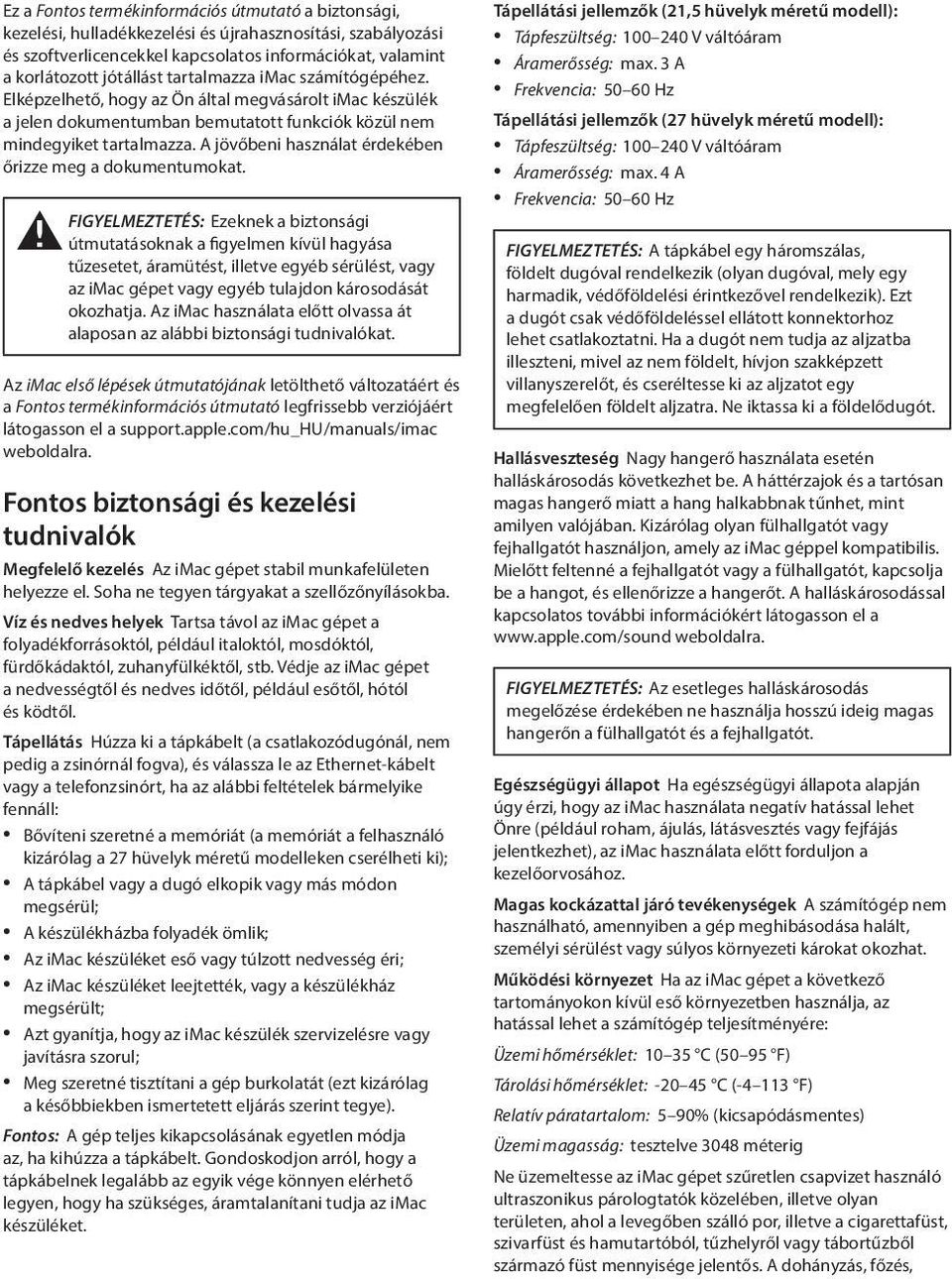 A jövőbeni használat érdekében őrizze meg a dokumentumokat.