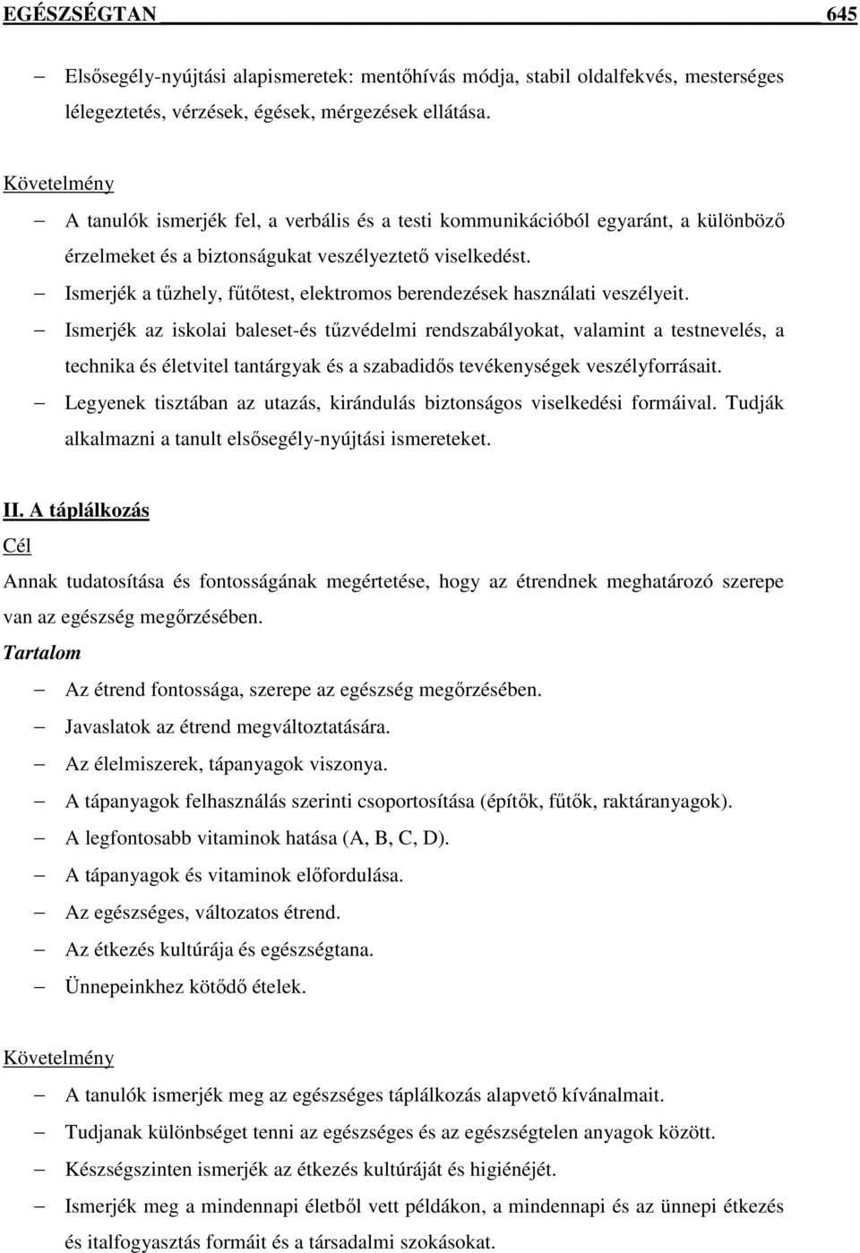 Ismerjék a tűzhely, fűtőtest, elektromos berendezések használati veszélyeit.