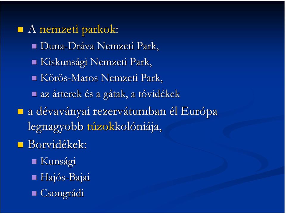 a tóvidékek a dévaványai rezervátumban él Európa legnagyobb