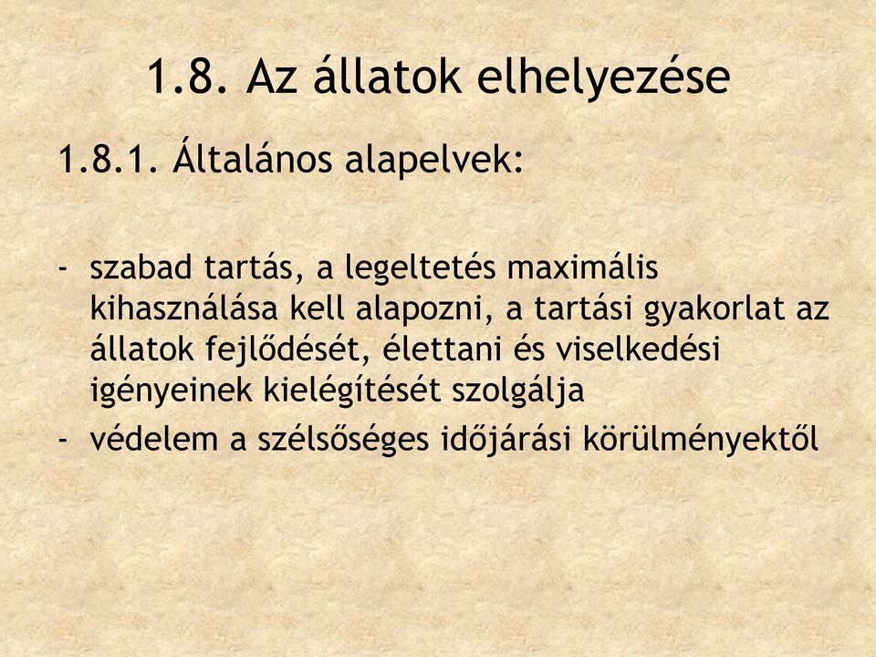 gyakorlat az állatok fejlődését, élettani és viselkedési igényeinek