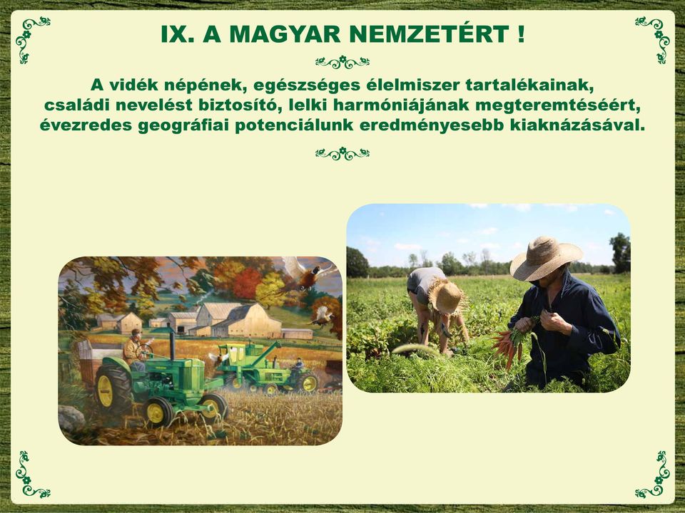 tartalékainak, családi nevelést biztosító, lelki