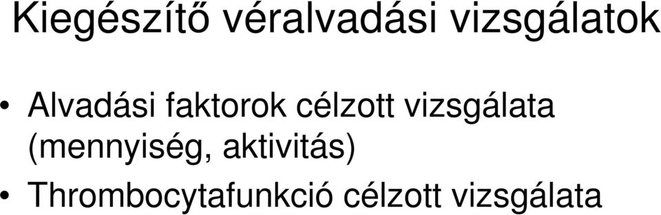 célzott vizsgálata (mennyiség,