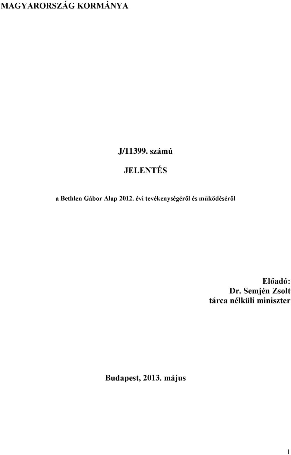 évi tevékenységéről és működéséről Előadó: