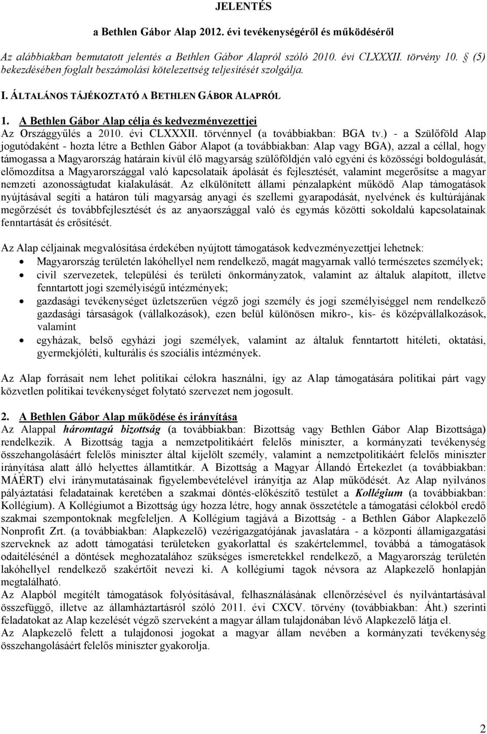 évi CLXXXII. törvénnyel (a továbbiakban: BGA tv.
