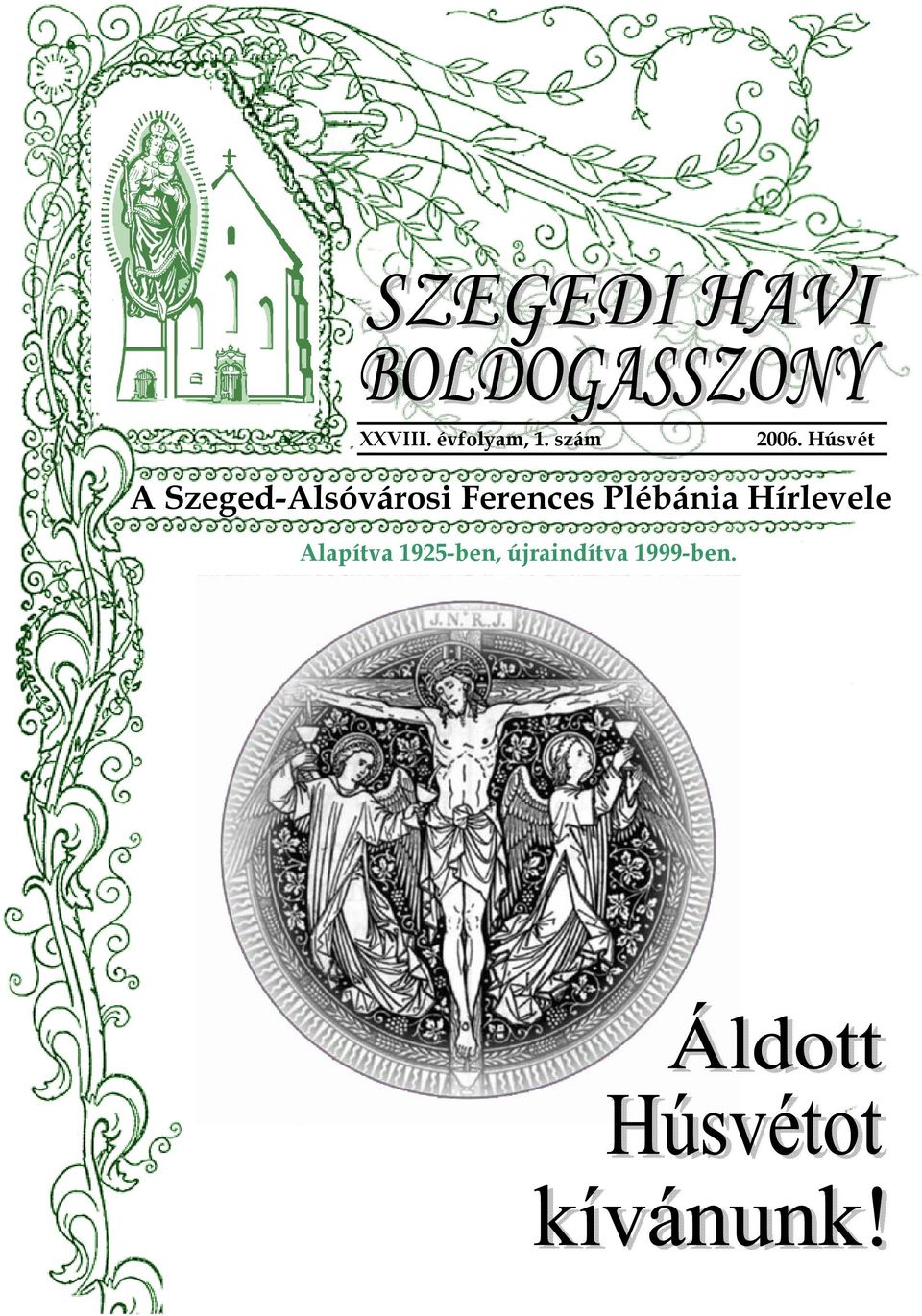 A Szeged-Alsóvárosi Ferences Plébánia Hírlevele. Alapítva 1925-ben,  újraindítva 1999-ben. - PDF Free Download