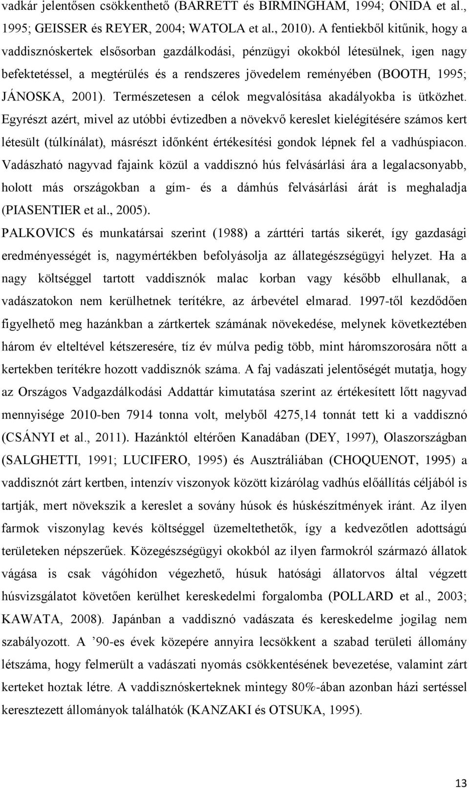 2001). Természetesen a célok megvalósítása akadályokba is ütközhet.