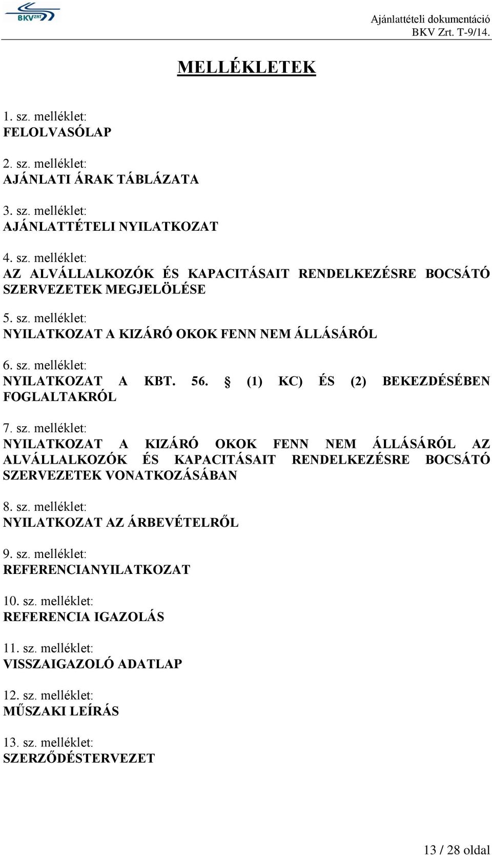 melléklet: NYILATKOZAT A KBT. 56. (1) KC) ÉS (2) BEKEZDÉSÉBEN FOGLALTAKRÓL 7. sz.