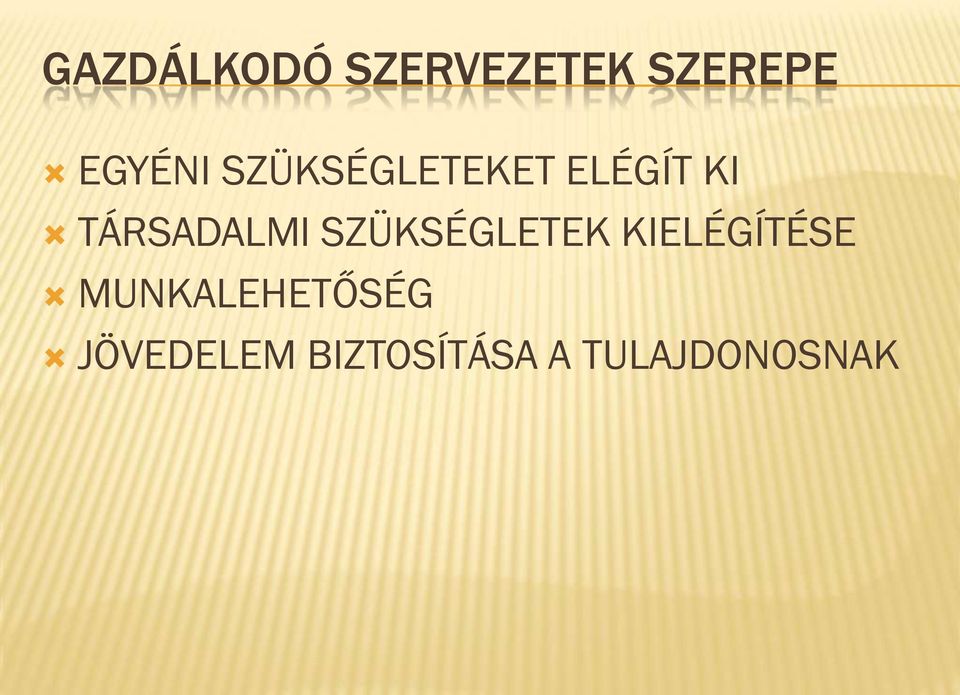 SZÜKSÉGLETEK KIELÉGÍTÉSE