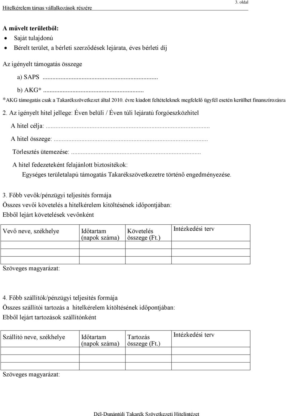 HITELKÉRELEM Társas vállalkozások részére területalapú támogatás  előfinanszírozásához. Pénzintézet neve Számlaszám Bankinformáció dátuma -  PDF Ingyenes letöltés