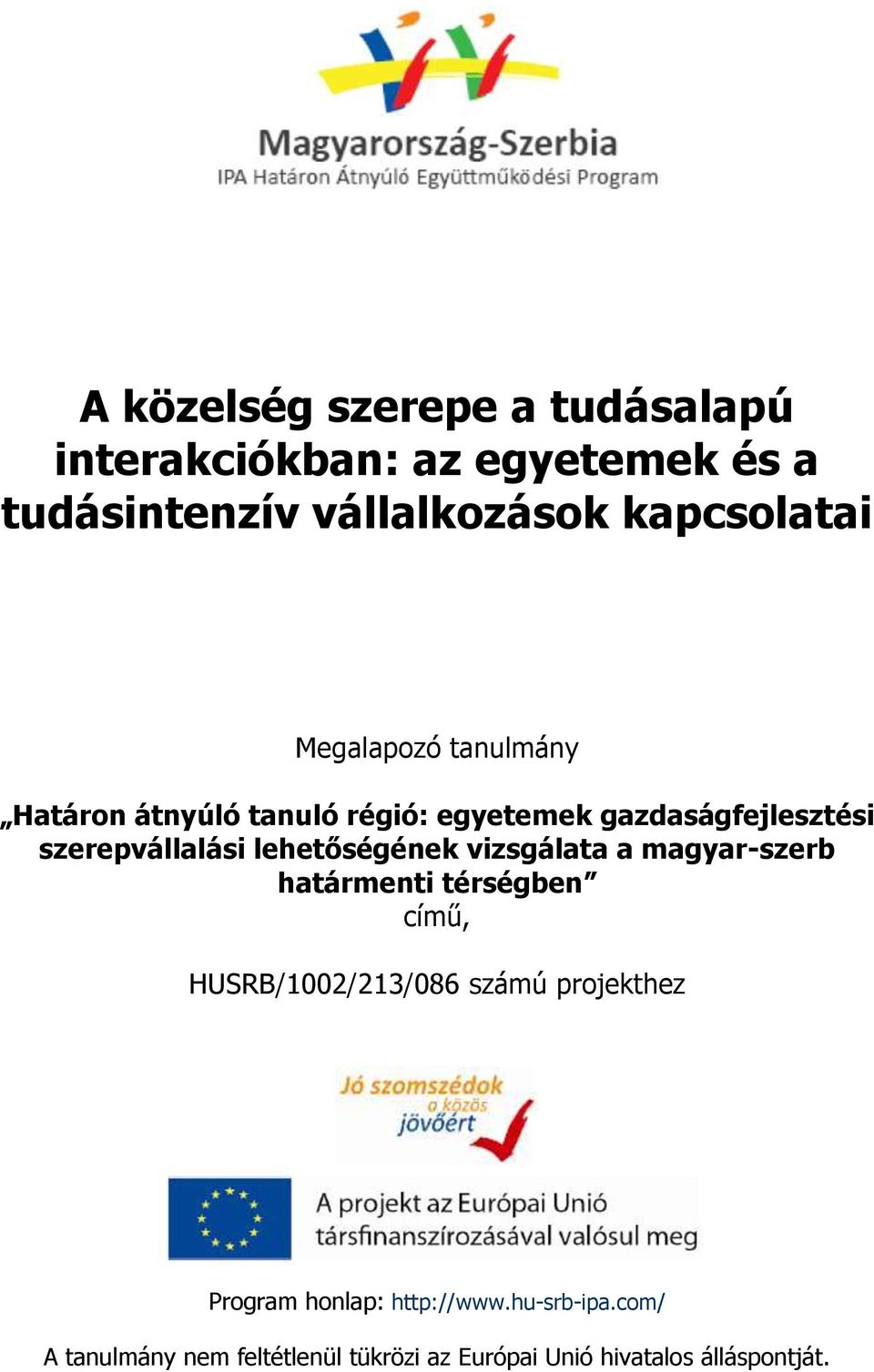 lehetőségének vizsgálata a magyar-szerb határmenti térségben című, HUSRB/1002/213/086 számú projekthez