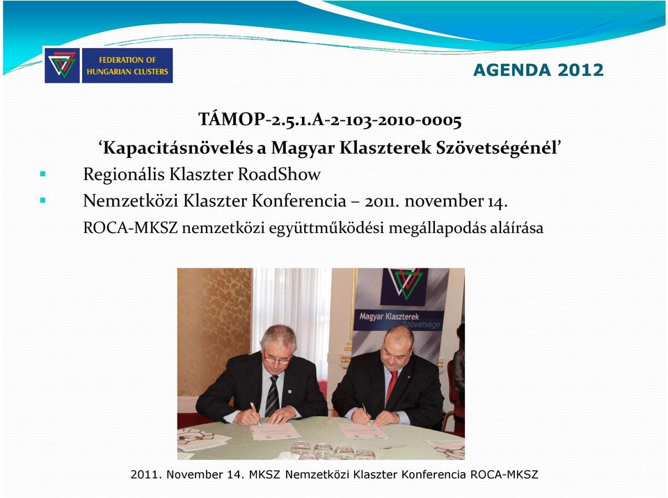 A-2-103-2010-0005 Kapacitásnövelés a Magyar Klaszterek Szövetségénél