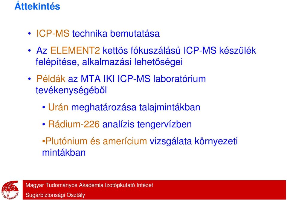 ICP-MS laboratórium tevékenységéből Urán meghatározása talajmintákban