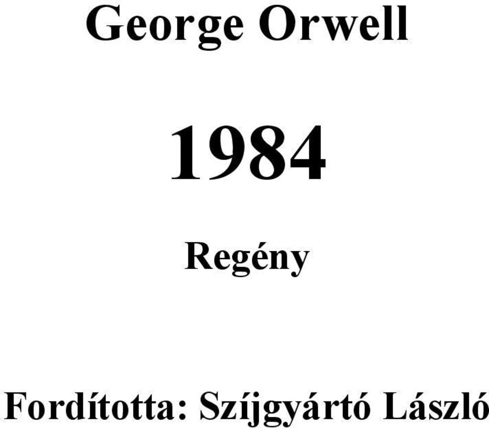 George Orwell. Regény. Fordította: Szíjgyártó László - PDF Ingyenes letöltés