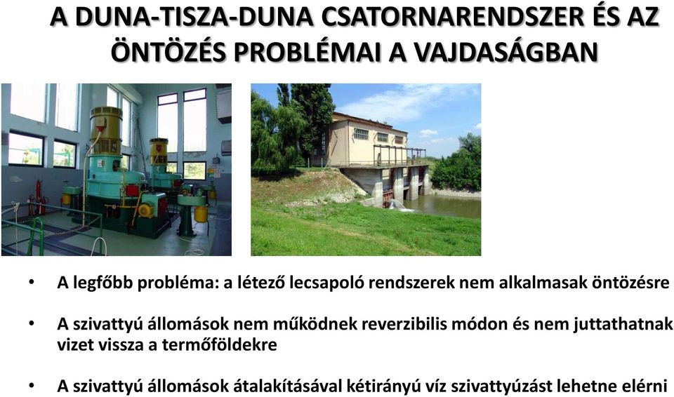 állomások nem működnek reverzibilis módon és nem juttathatnak vizet vissza a