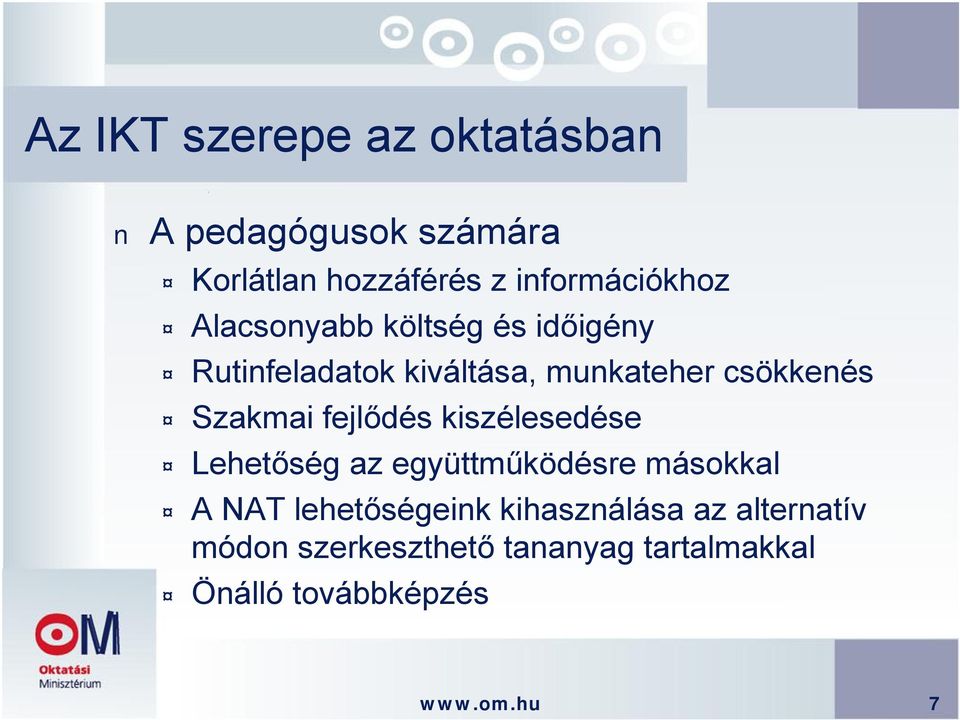 fejlődés kiszélesedése Lehetőség az együttműködésre másokkal A NAT lehetőségeink